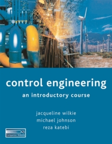 Control Engineering : An Introductory Course, Paperback Book Control Engineering : An Introductory Course, Paperback Book