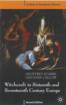 Witchcraft and Magic in Sixteenth- and Seventeenth-Century Europe, Paperback / softback Book Witchcraft and Magic in Sixteenth- and Seventeenth-Century Europe, Paperback / softback Book