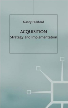 Acquisition : Strategy and Implementation, Hardback Book Acquisition : Strategy and Implementation, Hardback Book