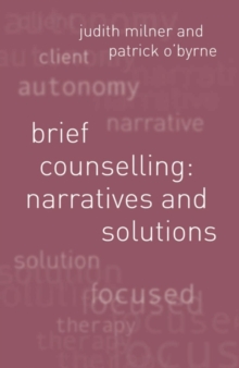 Brief Counselling:Narratives and Solutions : Narratives and Solutions, Paperback / softback Book Brief Counselling:Narratives and Solutions : Narratives and Solutions, Paperback / softback Book