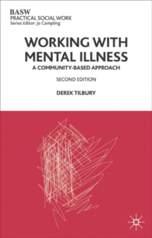 Working with Mental Illness : A Community-Based Approach, Paperback / softback Book Working with Mental Illness : A Community-Based Approach, Paperback / softback Book