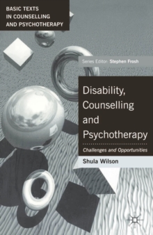 Disability, Counselling and Psychotherapy : Challenges and Opportunities, Paperback / softback Book Disability, Counselling and Psychotherapy : Challenges and Opportunities, Paperback / softback Book