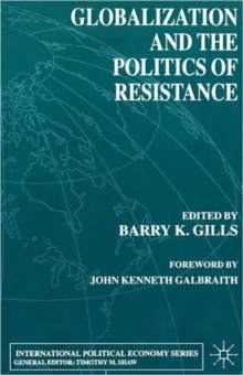Globalization and the Politics of Resistance, Paperback / softback Book Globalization and the Politics of Resistance, Paperback / softback Book