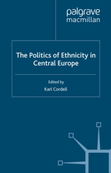 The Politics of Ethnicity in Central Europe