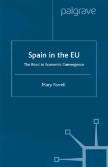 Spain in the E.U. The Road to Economic Convergenc : The Road to Economic Convergence