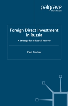 Foreign Direct Investment in Russia : A Strategy for Industrial Recovery