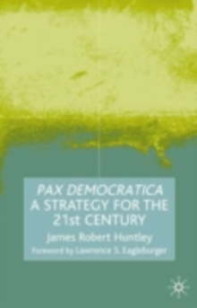 Pax Democratica : A Strategy for the Twenty-First Century