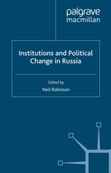 Institutions and Political Change in Russia