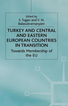 Turkey and Central and Eastern European Countries in Transition : Towards Membership of the EU