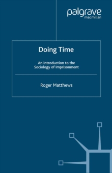 Doing Time : An Introduction to the Sociology of Imprisonment