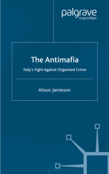 The Antimafia : Italy's Fight against Organized Crime