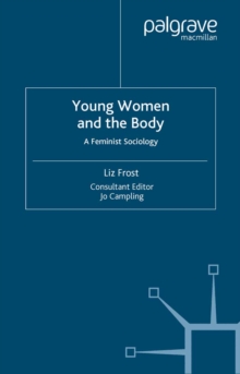 Young Women and the Body : A Feminist Sociology