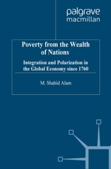 Poverty From The Wealth of Nations : Integration and Polarization in the Global Economy since 1760