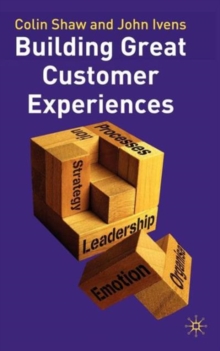 Building Great Customer Experiences, Hardback Book Building Great Customer Experiences, Hardback Book