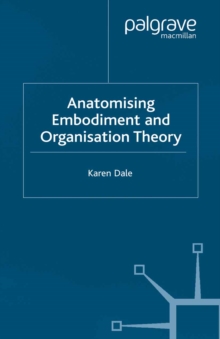 Anatomising Embodiment and Organisation Theory