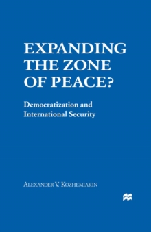 Expanding the Zone of Peace? : Democratization and International Security