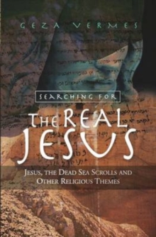 Searching for the Real Jesus : Jesus, the Dead Sea Scrolls and Other Religious Themes, Paperback Book Searching for the Real Jesus : Jesus, the Dead Sea Scrolls and Other Religious Themes, Paperback Book