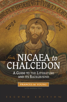 From Nicaea to Chalcedon : A Guide to the Literature and Its Background