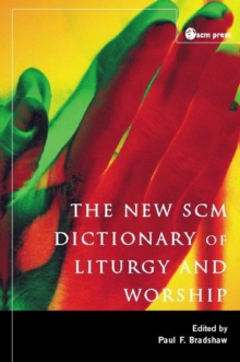 New SCM Dictionary of Liturgy and Worship