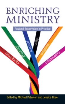 Enriching Ministry : Pastoral Supervision in Practice