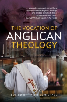 The Vocation of Anglican Theology : Sources and Essays