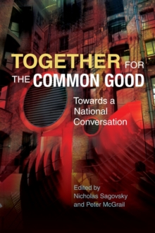 Together for the Common Good : Towards a National Conversation, Paperback Book Together for the Common Good : Towards a National Conversation, Paperback Book