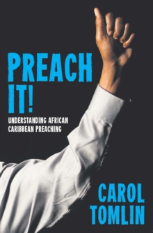 Preach It! : Understanding African-Caribbean Preaching