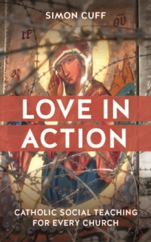 Love in Action : Catholic Social Teaching for Every Church