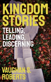 Kingdom Stories : Telling, Leading, Discerning