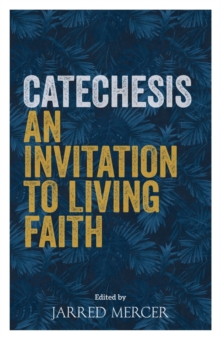 Catechesis : An Invitation to Living Faith