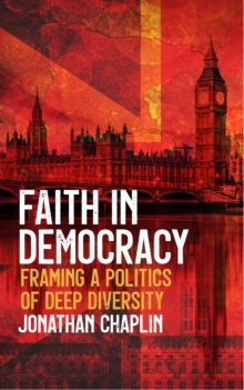 Faith in Democracy : Framing a Politics of Deep Diversity