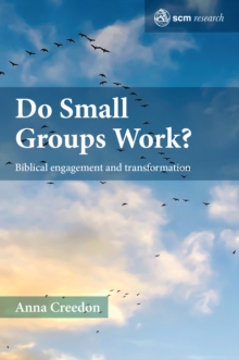 Do Small Groups Work? : Biblical Engagement and Transformation