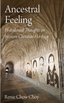 Ancestral Feeling : Postcolonial Thoughts on Western Christian Heritage