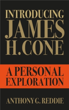 Introducing James H. Cone : A Personal Exploration