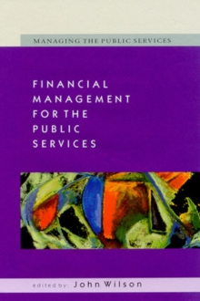 Financial Management for the Public Services, Paperback / softback Book Financial Management for the Public Services, Paperback / softback Book