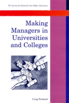 Making Managers in Universities and Colleges, Paperback / softback Book Making Managers in Universities and Colleges, Paperback / softback Book