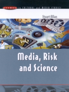 MEDIA, RISK AND SCIENCE, Paperback / softback Book MEDIA, RISK AND SCIENCE, Paperback / softback Book