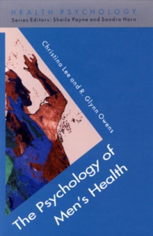 The Psychology Of Men's Health, Paperback / softback Book The Psychology Of Men's Health, Paperback / softback Book