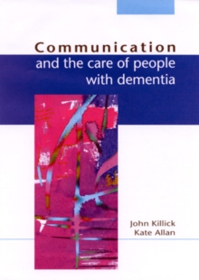 Communication And The Care Of People With Dementia, Paperback Book Communication And The Care Of People With Dementia, Paperback Book