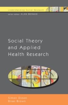 Social Theory and Applied Health Research, Paperback / softback Book Social Theory and Applied Health Research, Paperback / softback Book
