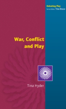 War, Conflict and Play, Paperback / softback Book War, Conflict and Play, Paperback / softback Book