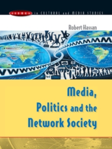 Media, Politics and the Network Society, Paperback / softback Book Media, Politics and the Network Society, Paperback / softback Book