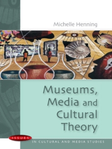 Museums, Media and Cultural Theory, Paperback Book Museums, Media and Cultural Theory, Paperback Book