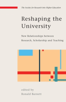 Reshaping the University: New Relationships between Research, Scholarship and Teaching, Paperback / softback Book Reshaping the University: New Relationships between Research, Scholarship and Teaching, Paperback / softback Book