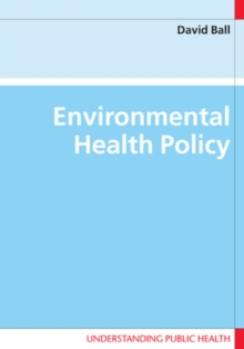 Environmental Health Policy, Paperback / softback Book Environmental Health Policy, Paperback / softback Book