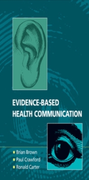 Evidence-based Health Communication, Paperback / softback Book Evidence-based Health Communication, Paperback / softback Book