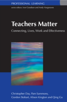 Teachers Matter: Connecting Work, Lives and Effectiveness, Paperback / softback Book Teachers Matter: Connecting Work, Lives and Effectiveness, Paperback / softback Book