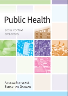 Public Health: Social Context and Action, Paperback / softback Book Public Health: Social Context and Action, Paperback / softback Book