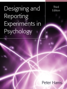 Designing and Reporting Experiments in Psychology, Paperback / softback Book Designing and Reporting Experiments in Psychology, Paperback / softback Book
