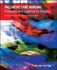 Palliative Care Nursing: Principles and Evidence for Practice : principles and evidence for practice, Paperback Book Palliative Care Nursing: Principles and Evidence for Practice : principles and evidence for practice, Paperback Book